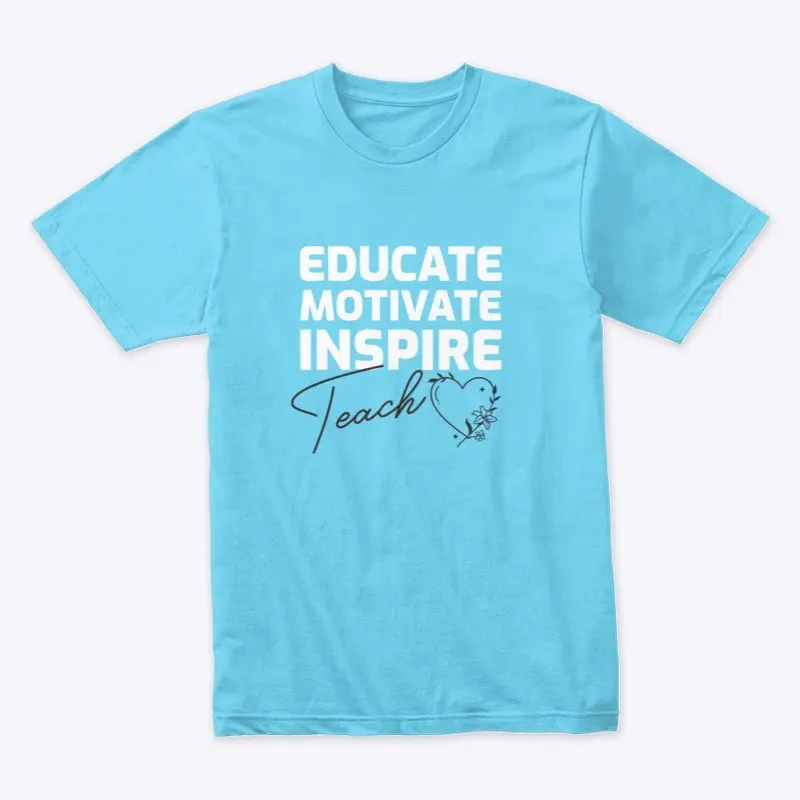 Educate, Motivate, Inspire, Teach