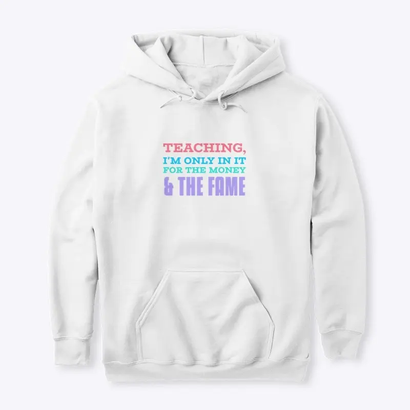 Teaching, I'm only in it for the Money 